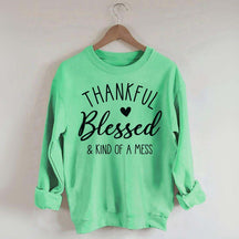 Thankful Blessed & Kind of A Mess Casual Sweatshirt
