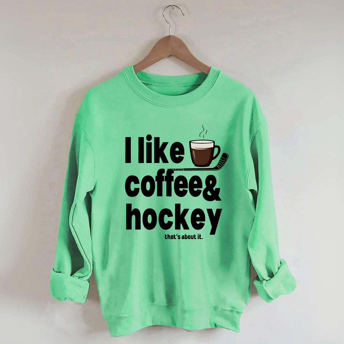 I Like Coffee And Hockey Sweatshirt
