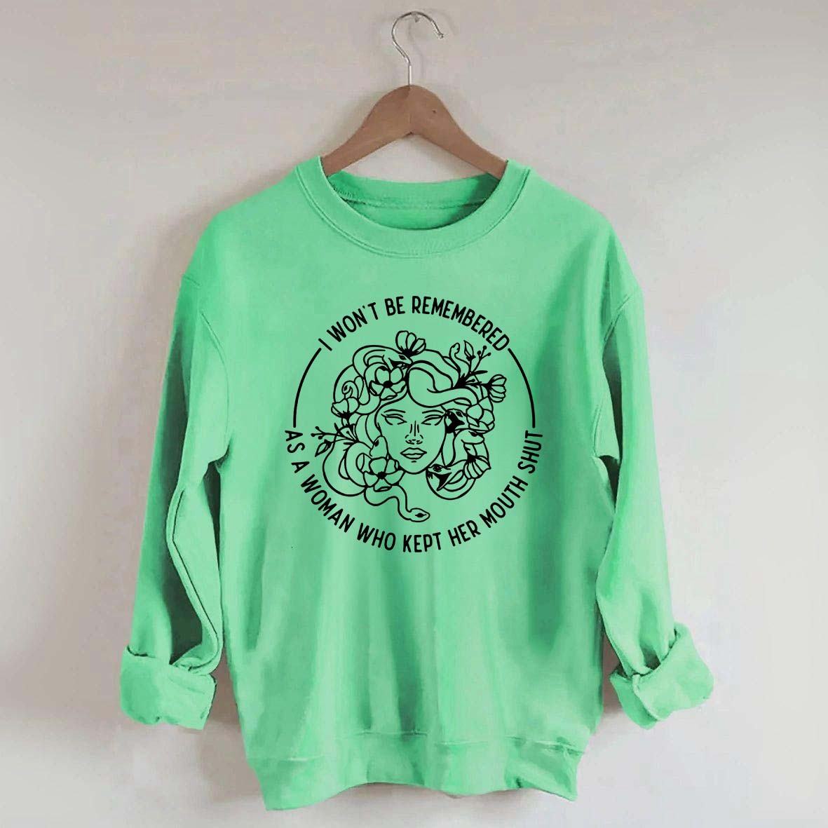 I Won't Be Remembered As A Woman Who Kept My Mouth Shut Sweatshirt