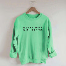 Works Well With Coffee Simple Sweatshirt