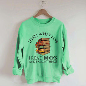 Retro That's What I Do I Read Books And I Know Things Sweatshirt