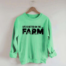 Life Is Better On The Farm Outdoor Sweatshirt