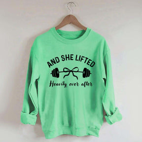 Cute And She Lifted Heavily Ever After Sweatshirt