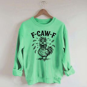 Funny F-Caw-F Chicken Screaming Sweatshirt