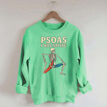 Psoas I Was Saying Massage Therapist Sweatshirt