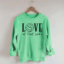 Love Volleyball At First Spike Sweatshirt