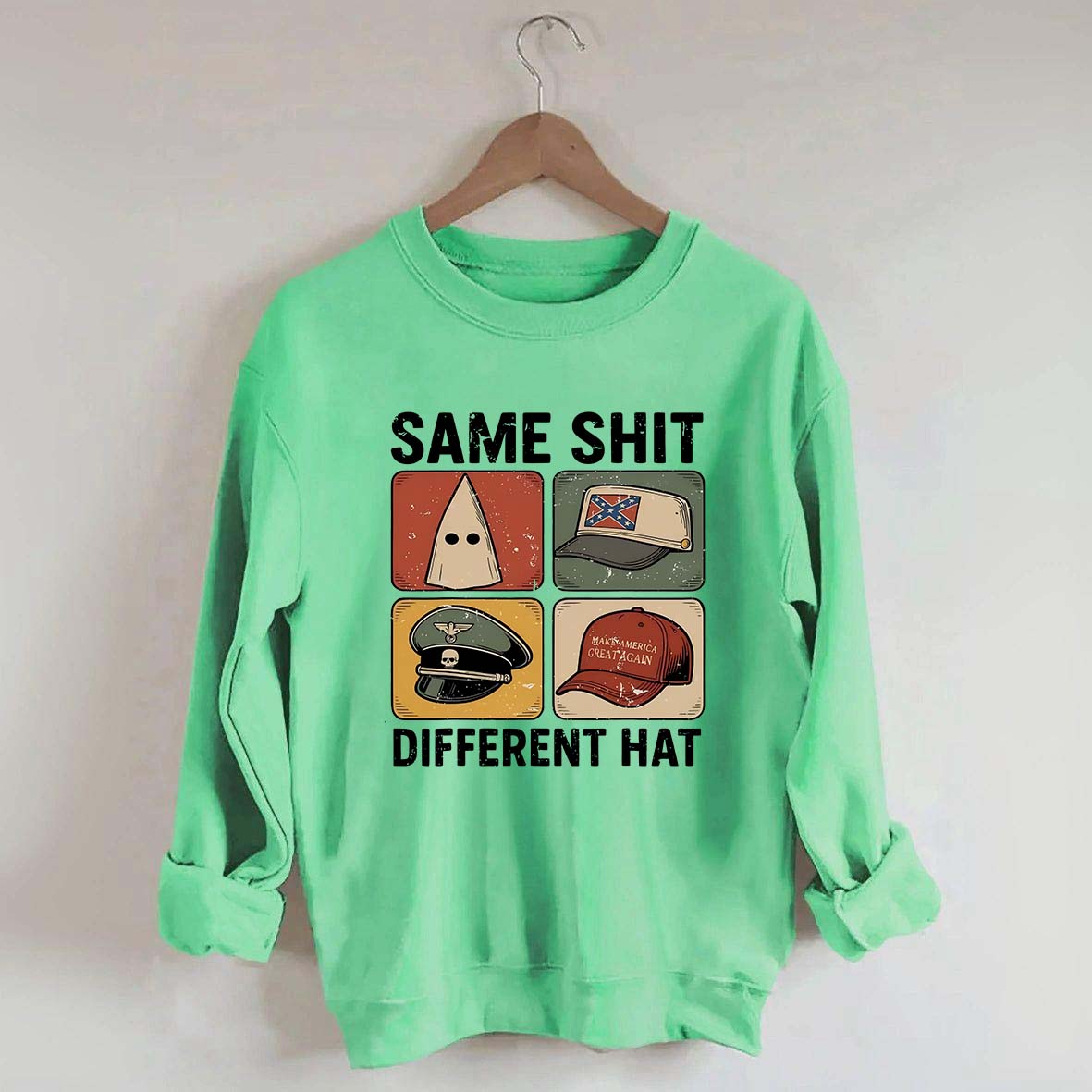 Same Shit Different Hat Sweatshirt