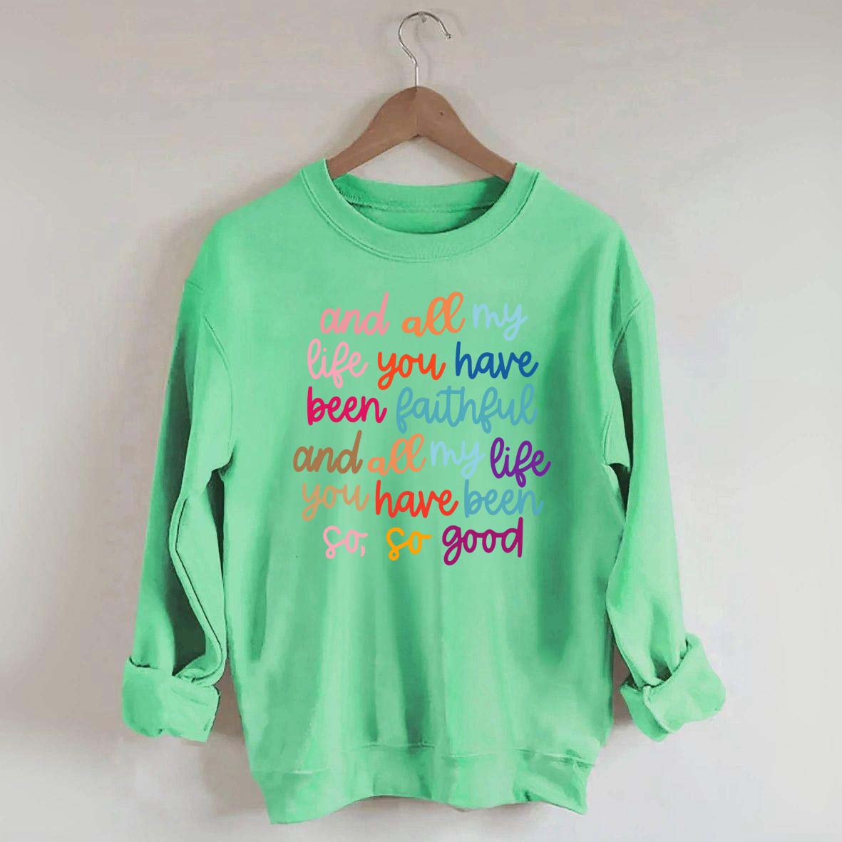 And All My Life You Have Been Faithful Religous Sweatshirt