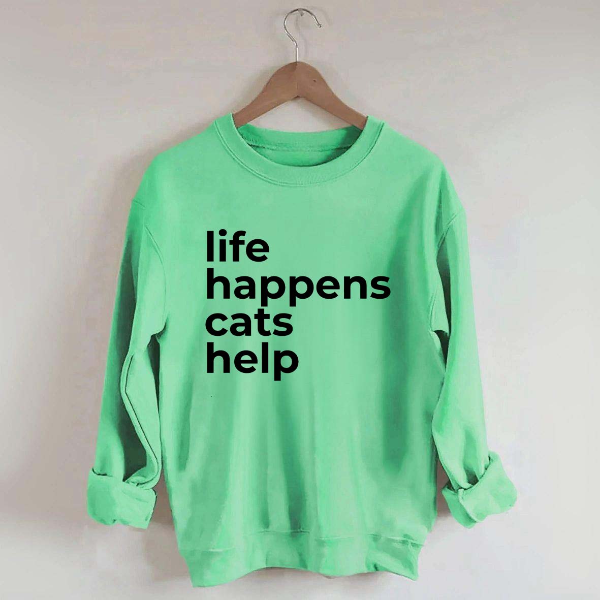 Life Happens Cats Help Sweatshirt