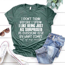 I Don't Think Before I Speak T-Shirt