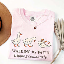 Walking by Faith Tripping Constantly Gooses T-Shirt