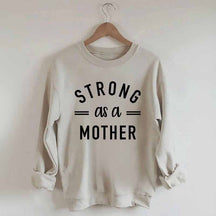 Strong As A Mother Muscle Sweatshirt