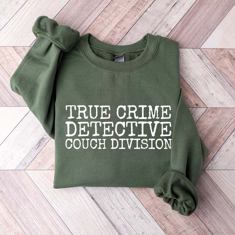 True CrIme Detective Couch Division Sweatshirt