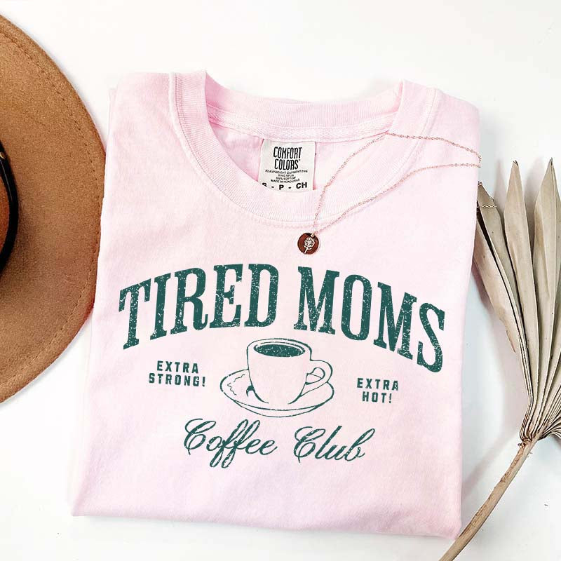 Funny Tired Moms Coffee Club T-Shirt