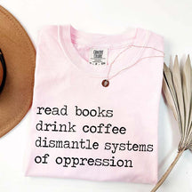 Minimalist Read Books Drink Coffee Dismantle Systems of Oppression T-Shirt