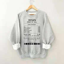 Jesus Paid It All Faith Sweatshirt