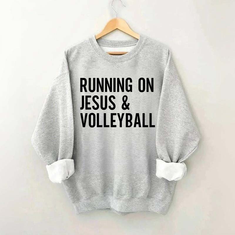 Running On Jesus Volleyball Sweatshirt
