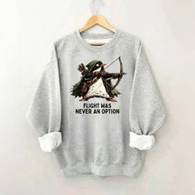 Tactical Penguin Flight Was Never An Option Sweatshirt