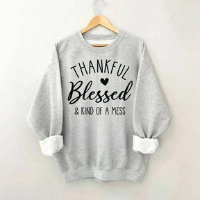 Thankful Blessed & Kind of A Mess Casual Sweatshirt