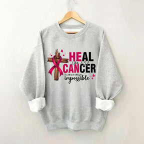 HE CAN Heal Cancer Luke 1:37 Sweatshirt