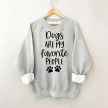 Dogs Are My Favorite People Funny Cute Sweatshirt