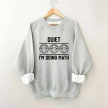 Quiet I'm Doing Math Gym Sweatshirt