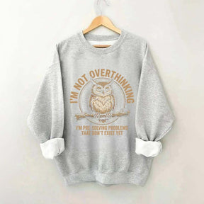 I'm Not Overthinking Owl Sweatshirt