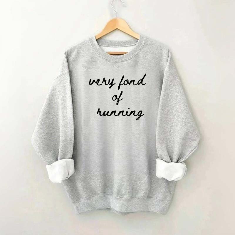 Very Fond of Running Sweatshirt