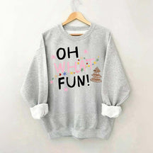 Oh What Fun Christmas Sweatshirt