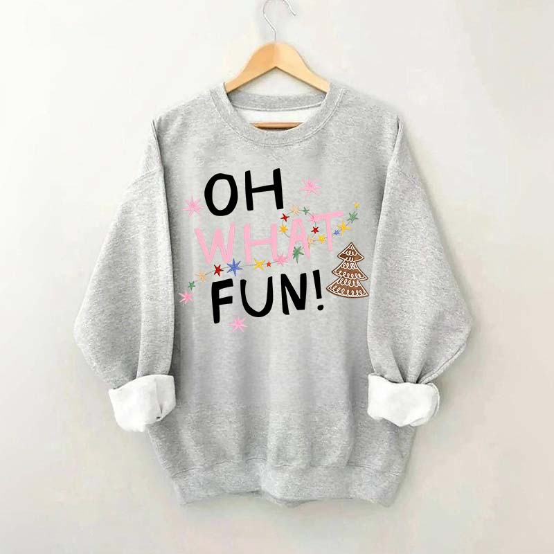 Oh What Fun Christmas Sweatshirt