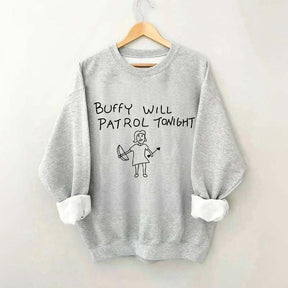 Buffy Will Patrol Tonight Sweatshirt