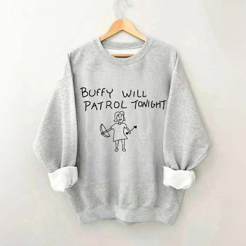 Buffy Will Patrol Tonight Sweatshirt