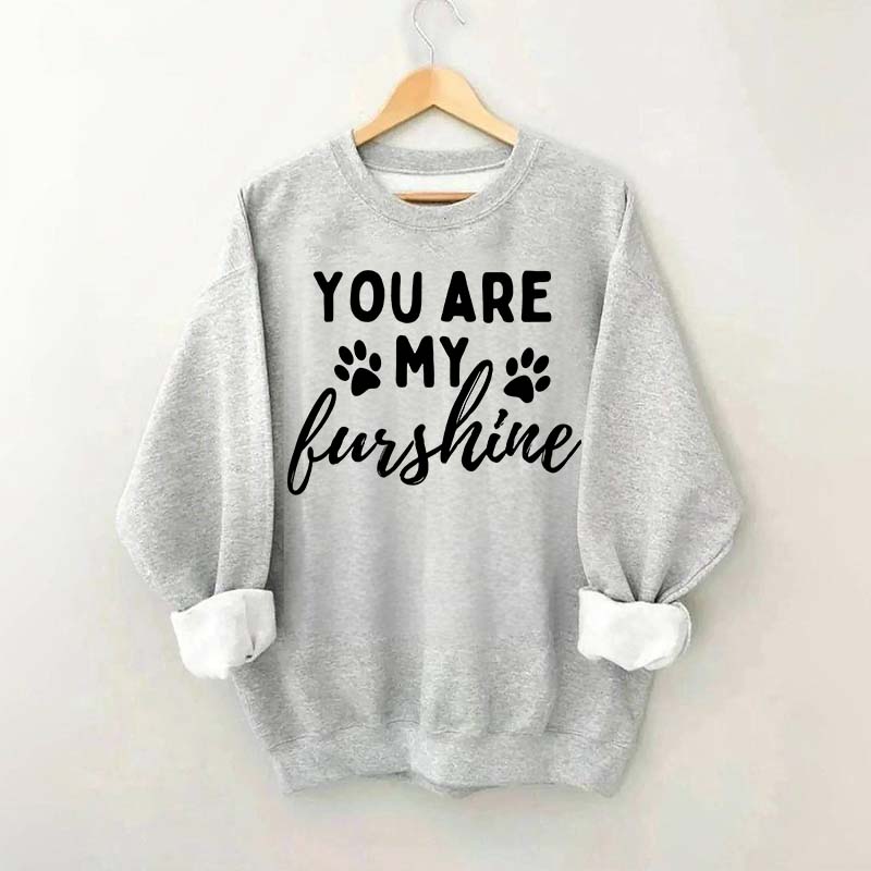 You Are My Sunshine Dog Paw Sweatshirt