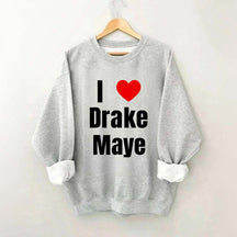 I Love Drake Maye Sweatshirt