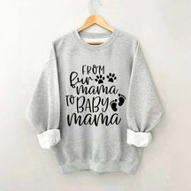 From Fur Mama To Baby Mama Funny Sweatshirt