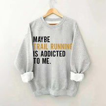 Funny Trail Running Sweatshirt