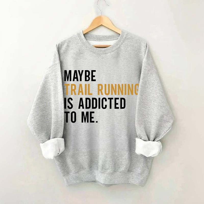 Funny Trail Running Sweatshirt