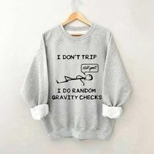 I DON'T TRIP Matchstick Sweatshirt