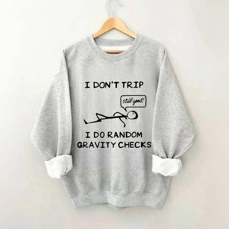 I DON'T TRIP Matchstick Sweatshirt