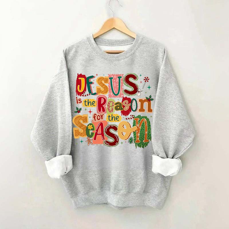 Christian Jesus Is The Reason Christmas Sweatshirt