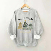 All Is Calm All Is Bright Christmas Sweatshirt