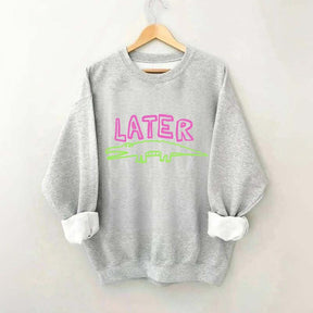Later Gator Sweatshirt