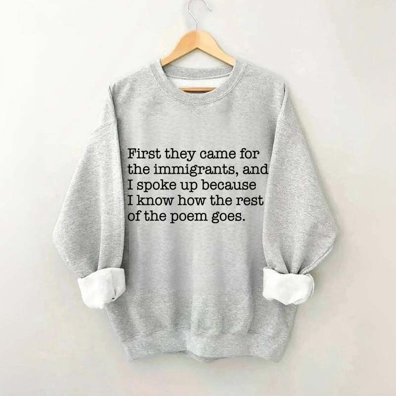 First They Came for the Immigrants and I Spoke Up Sweatshirt
