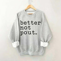Better Not Pout Christmas Sweatshirt