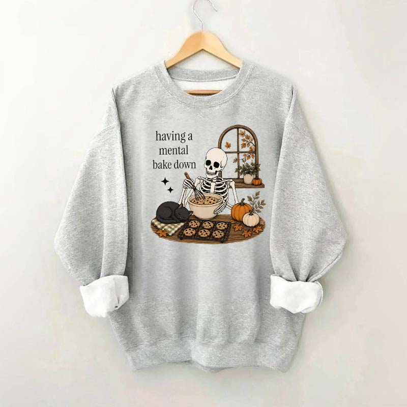Funny Skeleton Having A Mental Bake Down Sweatshirt