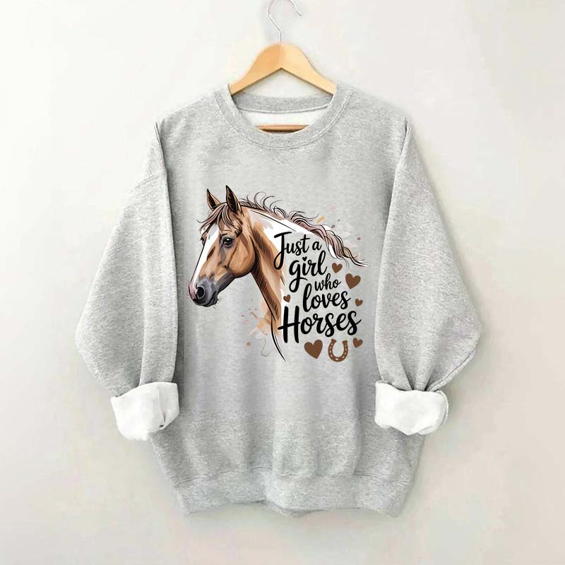 Just A Girl Who Loves Horses Farmer Sweatshirt