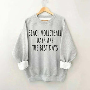 Beach Volleyball Days Are The Best Days Sweatshirt