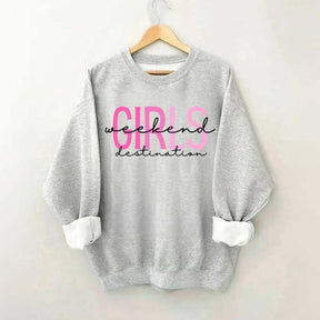 Girls Weekend Destination Trip Sweatshirt