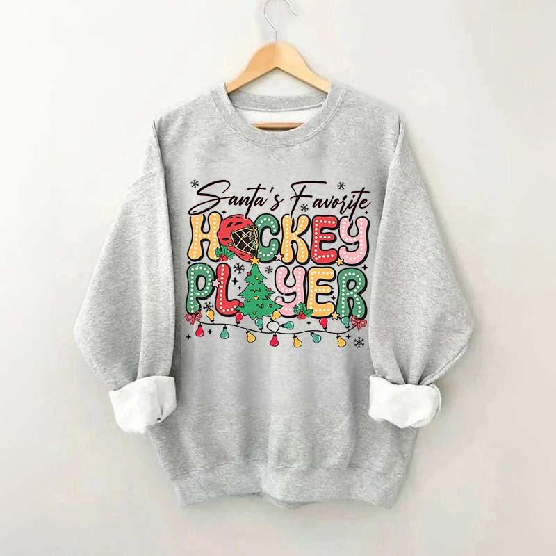 Santa's Favorite Hockey Player Sweatshirt