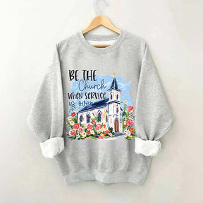 Be The Church Hand Drawn Religious Sweatshirt